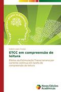 Ler ETCC em compreensão de leitura: Efeitos da Estimulação Transcraniana por corrente contínua em tarefa de compreensão de leitura, do autor Scarpa Isabela Lopes Ler ETCC em compreensão de leitura: Efeitos da Estimulação Transcraniana por corrente contínua em tarefa de compreensão de leitura, do autor Scarpa Isabela Lopes