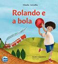 Ler Rolando e a Bola, do autor Cláudio Carvalho Ler Rolando e a Bola, do autor Cláudio Carvalho