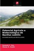 Ler Potencial Agrícola e Biotecnológico de Bacillus subtilis: Actividade benéfica por Bacillus subtilis, do autor Ramesh C Ray; Manas R Swain Ler Potencial Agrícola e Biotecnológico de Bacillus subtilis: Actividade benéfica por Bacillus subtilis, do autor Ramesh C Ray; Manas R Swain