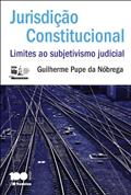 Ler Jurisdição Constitucional. Limites ao Subjetivismo Judicial - Série IDP, do autor Guilherme Pupe da Nóbrega Ler Jurisdição Constitucional. Limites ao Subjetivismo Judicial - Série IDP, do autor Guilherme Pupe da Nóbrega