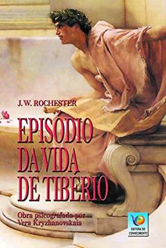 Episódio da Vida de Tibério, do autor J. W. Rochester; Vera Ivanovna Kryzhanovskaia