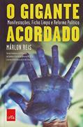 Ler O gigante acordado: Manifestações, ficha limpa e reforma política, do autor Márlon Reis Ler O gigante acordado: Manifestações, ficha limpa e reforma política, do autor Márlon Reis