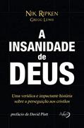 Ler A insanidade de Deus: Uma verídica e impactante história sobre a perseguição aos cristãos, do autor Nik Ripken; Gregg Lewis