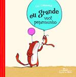 Ler Eu grande, você pequenininho, do autor Lilli L'Arronge Ler Eu grande, você pequenininho, do autor Lilli L'Arronge