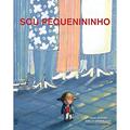 Ler Sou pequenininho, do autor Juan Arjona