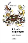 Ler A Banda na Garagem, do autor Moacyr Scliar
