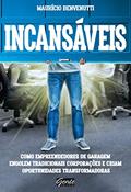 Ler Incansáveis: Como empreendedores de garagem engolem tradicionais corporações e criam oportunidades transformadoras, do autor Maurício Benvenutti Ler Incansáveis: Como empreendedores de garagem engolem tradicionais corporações e criam oportunidades transformadoras, do autor Maurício Benvenutti
