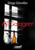 Ler A Garagem, do autor Diego Gierolett