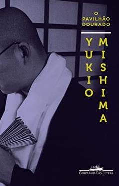 O pavilhão dourado, do autor Yukio Mishima