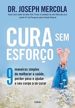 Cura sem Esforço, do autor Joseph Mercola