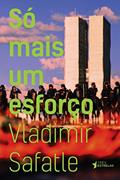Ler Só Mais um Esforço, do autor Vladimir Safatle Ler Só Mais um Esforço, do autor Vladimir Safatle