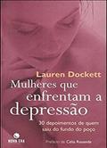 Ler MULHERES QUE ENFRENTAM A DEPRESSÃO, do autor Lauren Dockett Ler MULHERES QUE ENFRENTAM A DEPRESSÃO, do autor Lauren Dockett