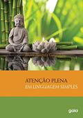 Ler Atenção plena em linguagem simples, do autor Bhante Henepola Gunaratana