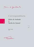 Ler Correspondência Mário de Andrade & Tarsila do Amaral (Volume 1), do autor Mário de Andrade; Tarsila do Amaral