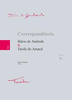 Correspondência Mário de Andrade & Tarsila do Amaral (Volume 1), do autor Mário de Andrade; Tarsila do Amaral