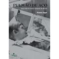 Ler Pulmão de Aço, do autor Eliana Zagui Ler Pulmão de Aço, do autor Eliana Zagui