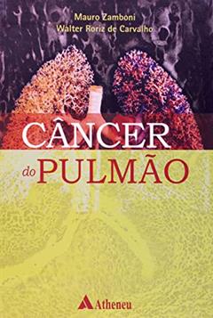 Câncer do Pulmão, do autor Mauro Zamboni; Walter Roriz de Carvalho