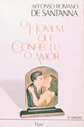Ler O Homem que Conheceu o Amor, do autor Valéria Maria Santanna