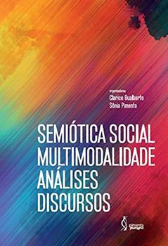 Semiótica social, multimodalidade, análises, discursos, do autor Sônia Pimenta (Organizadora) Clarice Gualberto