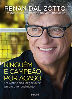 Ninguém É Campeão Por Acaso, do autor RENAN DAL ZOTTO