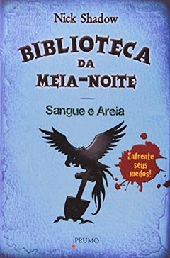 Biblioteca da Meia-Noite. Sangue e Areia, do autor Shadow Nick