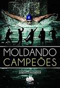 Ler Moldando Campeões. O Esporte Da Na Essência, do autor André Luiz De Sousa Rosas