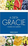 Ler A Dieta Gracie o Segredo dos Campeões, do autor Rorion Gracie Ler A Dieta Gracie o Segredo dos Campeões, do autor Rorion Gracie