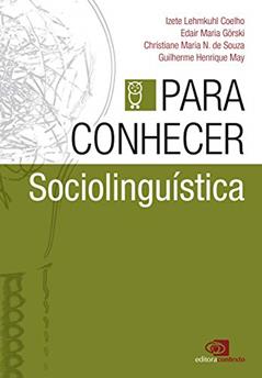 Para conhecer sociolinguística, do autor Izete Lehmkuhl Coelho; Edair Maria Gorsk; Guilherme Henrique May; Christiane Maria N. de Souza