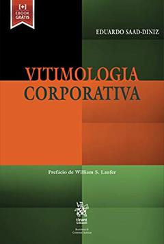 Vitimologia Corporativa, do autor Eduardo Saad Diniz