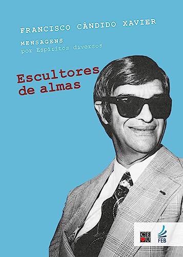 Ler Escultores de Almas, do autor Francisco Cândido Xavier; Espíritos diversos