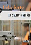 Ler Cela forte, do autor Luiz Alberto Mendes