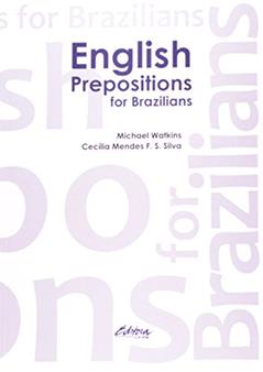 English Prepositions for Brazilians, do autor Michael Watkins; Cecilia Mendes F.S. Silva
