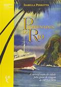 Ler Promenades do Rio a Turistificação da Cidade Pelos Guias de Viagem de 1873 a 1939, do autor Isabella Perrotta