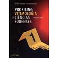 Ler Profiling, Vitimologia e Ciências Forenses. Perspetivas Atuais, do autor Fátima Almeida; Mauro Paulino