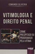 Ler Vitimologia e Direito Penal - Crime Precipitado ou Programado pela Vítima, do autor Edmundo Oliveira Ler Vitimologia e Direito Penal - Crime Precipitado ou Programado pela Vítima, do autor Edmundo Oliveira
