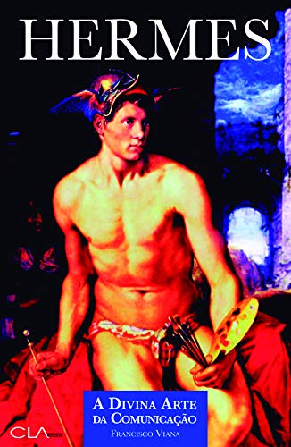 Ler Hermes: A divina arte da comunicação, do autor Francisco Viana Ler Hermes: A divina arte da comunicação, do autor Francisco Viana