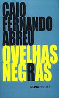 Ler Ovelhas Negras, do autor Caio Fernando Abreu Ler Ovelhas Negras, do autor Caio Fernando Abreu