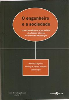 O Engenheiro e a Sociedade (Volume 1), do autor Renato Dagnino; Henrique Tahan Novaes; Lais Fraga