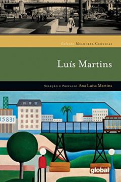 Melhores Crônicas Luís Martins, do autor Luís Martins