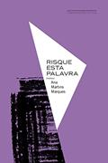 Ler Risque esta palavra, do autor Ana Martins Marques Ler Risque esta palavra, do autor Ana Martins Marques