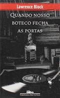 Ler Quando Nosso Boteco Fecha As Portas, do autor Lawrence Block