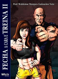 Fecha a Cara e Treina II, do autor Waldemar Marques Guimarães Neto