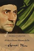 Ler A Vida e o Ilustre Martírio de Sir Thomas More, do autor Thomas Stapleton