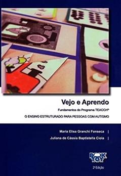 Vejo E Aprendo - Fundamentos Do Programa Teacch - 2ª Ed. 2016, do autor Fonseca, Maria Elisa Granchi^Ciota, Juliana De Cássia Baptistella