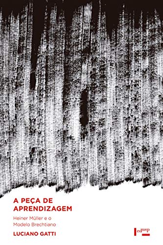 Ler A Peça de Aprendizagem - Heiner Müller e o Modelo Brechtiano, do autor Luciano F. Gatti Ler A Peça de Aprendizagem - Heiner Müller e o Modelo Brechtiano, do autor Luciano F. Gatti