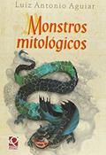 Ler Monstros Mitologicos, do autor Luiz Antonio Aguiar