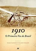 Ler O primeiro voo do Brasil, 1910, do autor Susana Alexandria; Salvador Nogueira