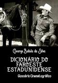 Ler Dicionario do Faroeste Estadunidense, do autor George Batista Da Silva