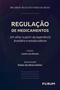 Ler Regulação de Medicamentos: Um olhar a partir da experiência brasileira e estadunidense, do autor Ricardo Augusto Dias da Silva Ler Regulação de Medicamentos: Um olhar a partir da experiência brasileira e estadunidense, do autor Ricardo Augusto Dias da Silva