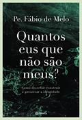 Ler Quantos eus que não são meus?: Como desvelar, construir e preservar a identidade, do autor Pe. Fábio de Melo Ler Quantos eus que não são meus?: Como desvelar, construir e preservar a identidade, do autor Pe. Fábio de Melo